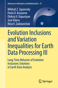Hardcover Evolution Inclusions and Variation Inequalities for Earth Data Processing III: Long-Time Behavior of Evolution Inclusions Solutions in Earth Data Anal Book
