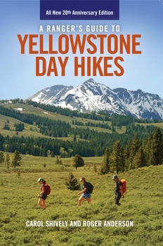Paperback A Ranger's Guide to Yellowstone Day Hikes: All New Anniversary Edition Book