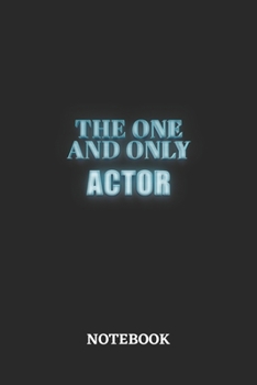 The One And Only Actor Notebook: 6x9 inches - 110 blank numbered pages - Greatest Passionate working Job Journal - Gift, Present Idea