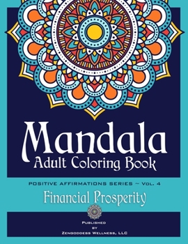 Paperback Mandala Adult Coloring Book Positive Affirmations Series (Volume 4) (Financial Prosperity) Book
