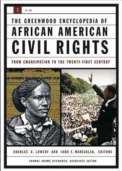 Hardcover The Greenwood Encyclopedia of African American Civil Rights: From Emancipation to the Twenty-First Century, Volume I, A-R Book