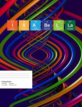 Paperback Isabella: Isabella Composition Notebook, Personalised Name Notebook, Periodic Table Style Science Fan Notebook, Future Chemist N Book