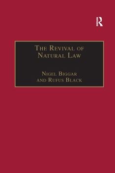 Paperback The Revival of Natural Law: Philosophical, Theological and Ethical Responses to the Finnis-Grisez School Book