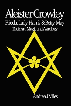 Paperback Aleister Crowley, Frieda, Lady Harris & Betty May Book