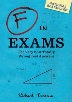 Paperback F in Exams: The Very Best Totally Wrong Test Answers Book
