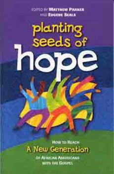 Paperback Planting Seeds of Hope: How to Reach a New Generation of African Americans with the Gospel Book