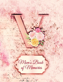 V: Mom's Book of Memories: A Monogrammed Set of Memory Enhancers to Help your Mother or Grandmother Remember Their Lives