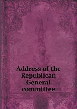 Paperback Address of the Republican General committee Book