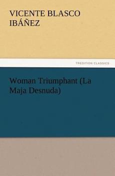 Paperback Woman Triumphant (La Maja Desnuda) Book