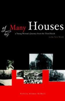 Of Many Houses: A Young Woman's Journey from the Third Reich to the New World
