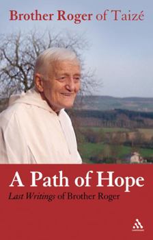 Paperback Path of Hope: Last Writings of Brother Roger of Taize Book