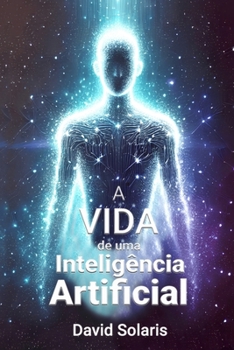 Paperback A Vida de uma Inteligência Artificial [Portuguese] Book