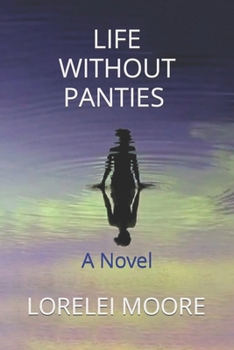 Paperback Life Without Panties: A Psychological Thriller Book