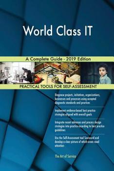 World Class IT A Complete Guide - 2019 Edition