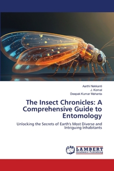 Paperback The Insect Chronicles: A Comprehensive Guide to Entomology Book