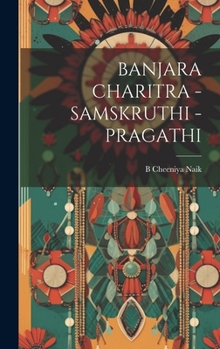 Hardcover Banjara Charitra - Samskruthi - Pragathi [Telugu] Book