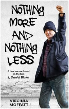 Paperback Nothing More and Nothing Less: A Lent Course Based on the Film I, Daniel Blake Book