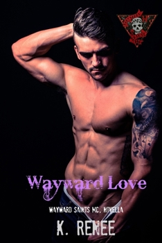 Paperback Wayward Love: Wayward Saints MC, book 8.5 Book