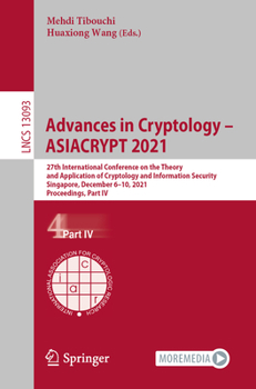 Paperback Advances in Cryptology - Asiacrypt 2021: 27th International Conference on the Theory and Application of Cryptology and Information Security, Singapore Book