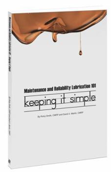 Paperback Maintenance and Reliability Lubrication 101 - Keeping it Simple Book