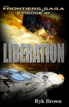 Liberation - Book #10 of the Frontiers Saga Part 1: Discovery