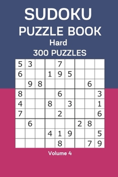 Paperback Sudoku Puzzle Book Hard: 300 Puzzles Volume 4 Book