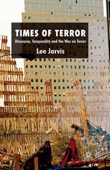 Paperback Times of Terror: Discourse, Temporality and the War on Terror Book