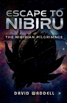 Paperback Escape to Nibiru: The Nibirian Pilgrimage Book