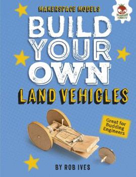 Build Your Own Land Vehicles - Book  of the Makerspace Models