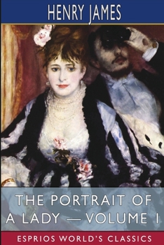 Paperback The Portrait of a Lady - Volume 1 (Esprios Classics) Book