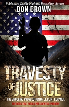 Paperback Travesty Of Justice: The Shocking Prosecution of Lt. Clint Lorance Book