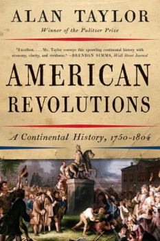 Paperback American Revolutions: A Continental History, 1750-1804 Book