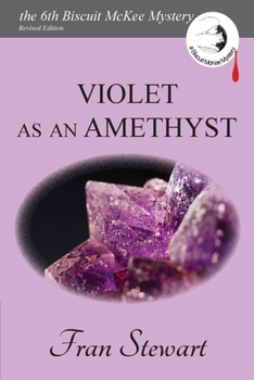 Violet as an Amethyst - Book #6 of the Biscuit McKee Mystery