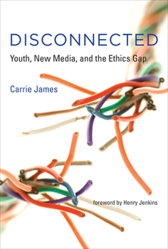 Paperback Disconnected: Youth, New Media, and the Ethics Gap Book