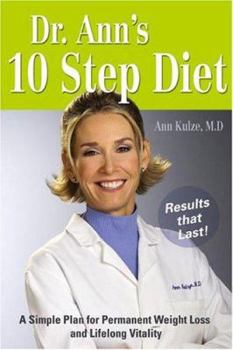 Hardcover Dr. Ann's 10 Step Diet: A Simple Plan for Permanent Weight Loss and Lifelong Vitality Book