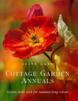 Hardcover Cottage Garden Annuals: Grown from Seed for Summer-Long Colour Book