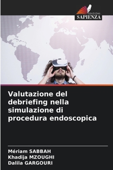 Valutazione del debriefing nella simulazione di procedura endoscopica (Italian Edition)
