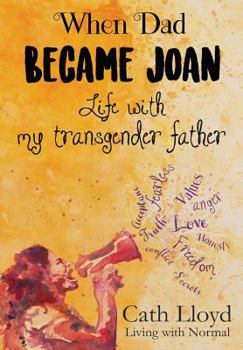 Paperback When Dad Became Joan: Life with My Transgender Father Book