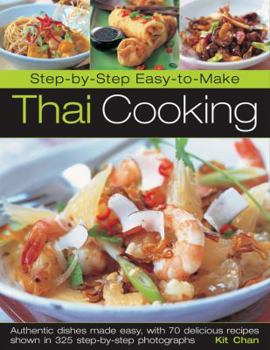 Paperback Step-By-Step Easy-To-Make Thai Cooking: Authentic Dishes Made Easy, with 70 Delicious Recipes Shown in 325 Step-By-Step Photographs Book