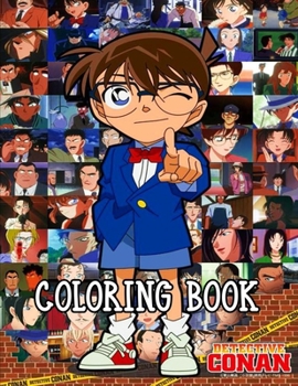 Detective Conan Coloring Book: This book makes a perfect gift for your friend or your son that love Anime Detective Conan,+40 High Quality ... Conan Manga, Detective Conan Coloring Book...