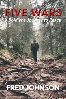 Paperback Five Wars: A Soldier's Journey to Peace Book