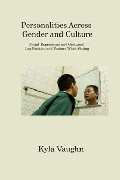 Paperback Personalities Across Gender and Culture: Facial Expressions and Gestures; Leg Position and Posture When Sitting Book