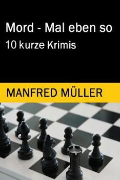 Paperback Mord - Mal eben so: 10 kurze Krimis [German] Book