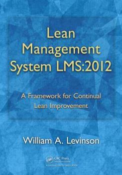 Paperback Lean Management System LMS: 2012: A Framework for Continual Lean Improvement Book