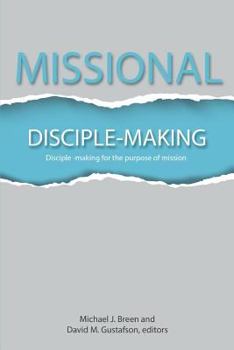 Paperback Missional Disciple-Making: Disciple-making for the purpose of mission Book