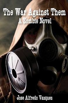 Paperback The War Against Them: A Zombie Novel Book