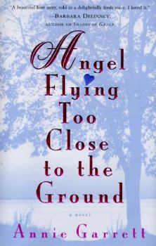 Hardcover Angel Flying Too Close to the Ground: A Love Story Book