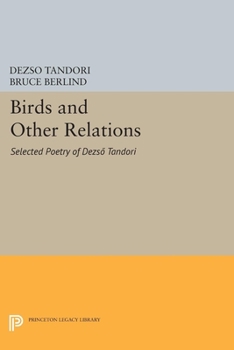 Paperback Birds and Other Relations: Selected Poetry of Dezsö Tandori Book