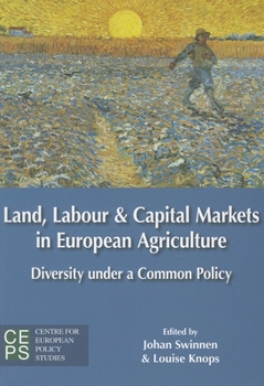 Land, Labour, and Capital Markets in European Agriculture: Diversity under a Common Policy