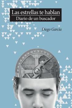 Paperback Las Estrellas te Hablan, Diario de un Buscador [Spanish] Book